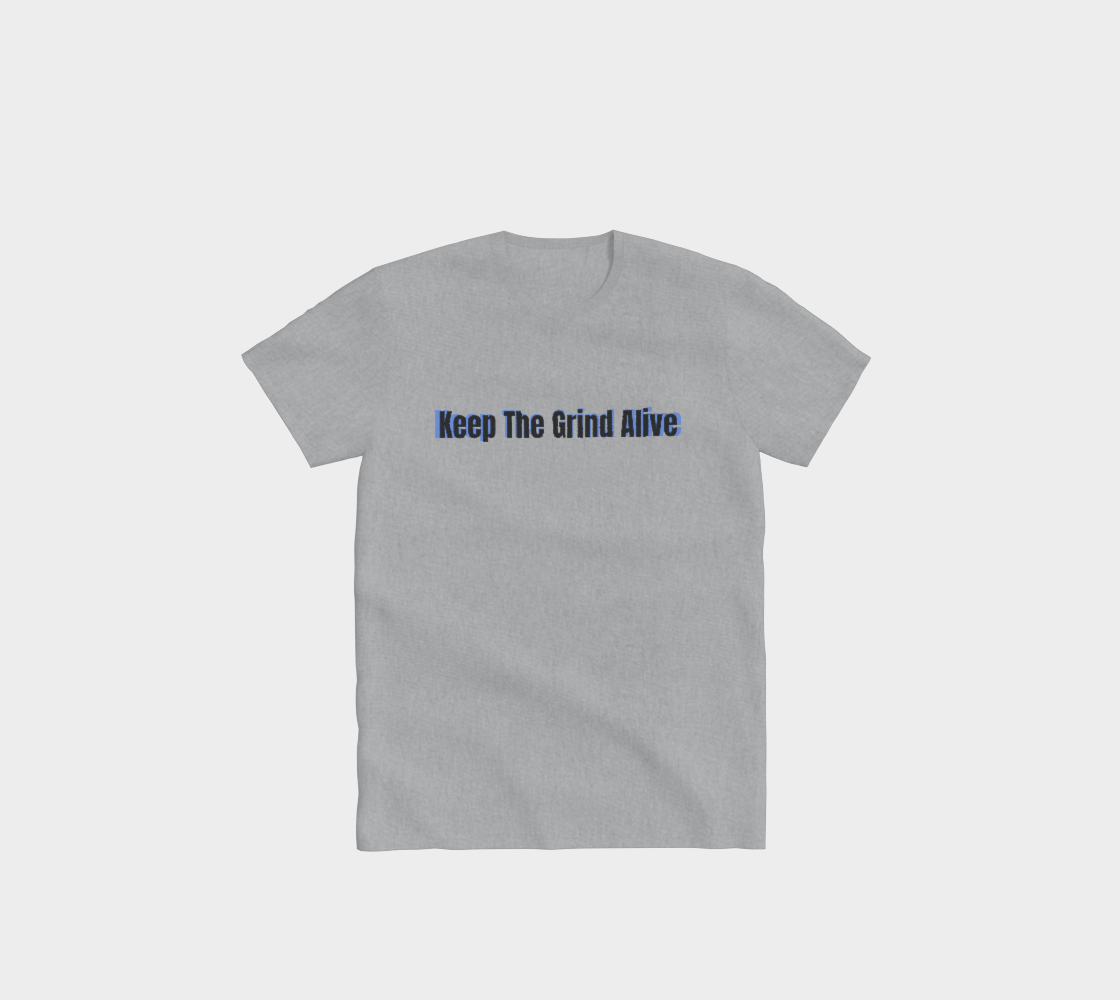 Keep The Grind Alive Sir CST T-Shirt